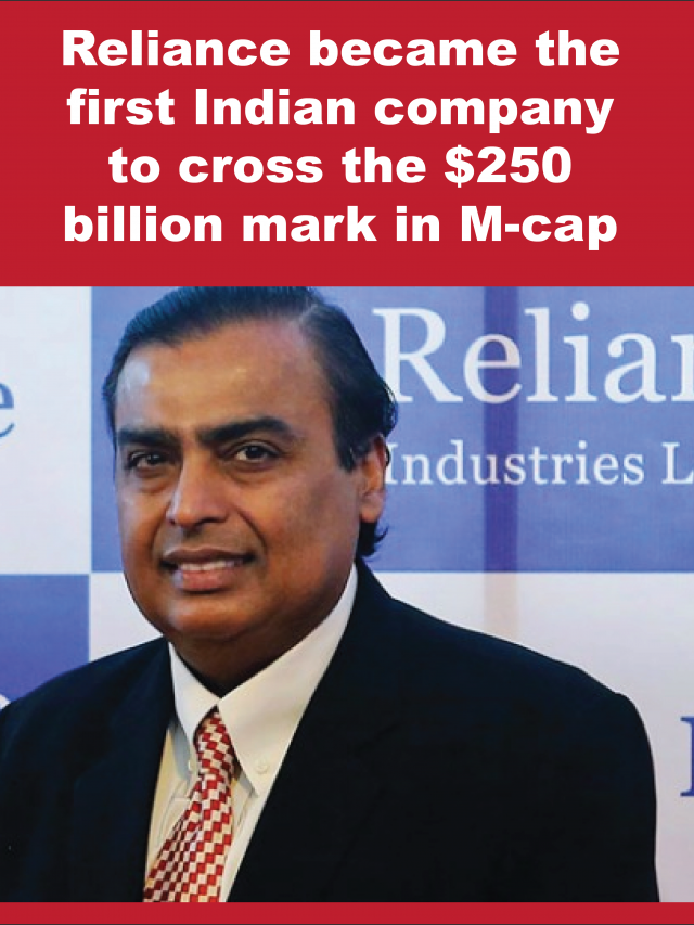 Reliance Became The First Indian Company To Cross The $250 Billion Mark 