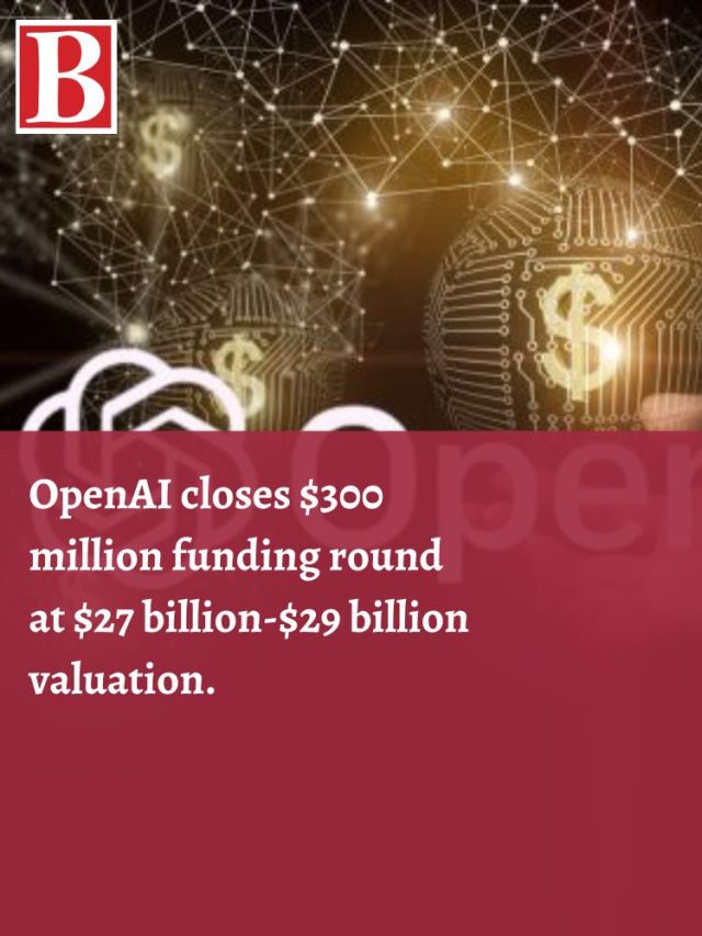 OpenAI Closes $300 Million Funding Round At $27 Billion-$29 Billion ...