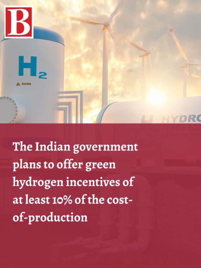 The Indian government plans to offer green hydrogen incentives of at ...