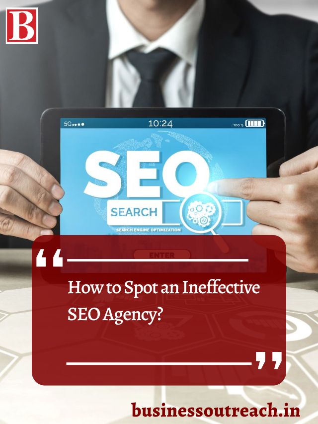 How To Spot An Ineffective Seo Agency Business Outreach 3587