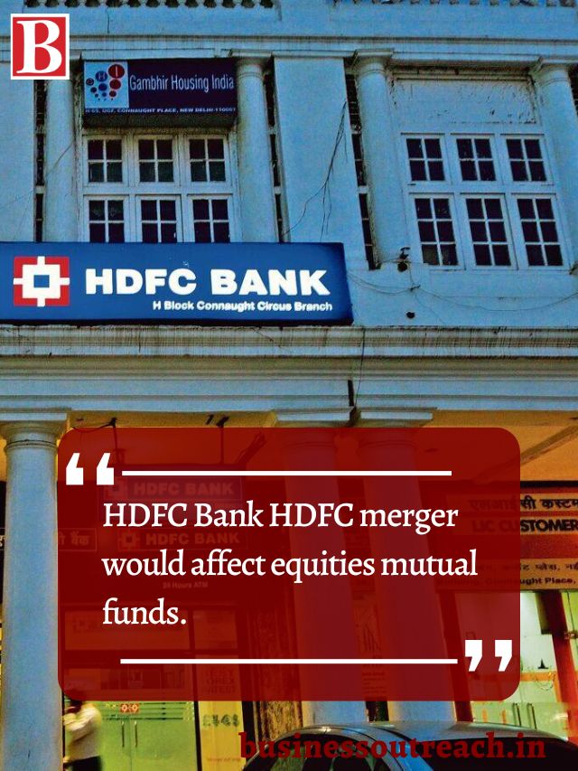 Explanation Of How The Hdfc Bank Hdfc Merger Would Affect Equities