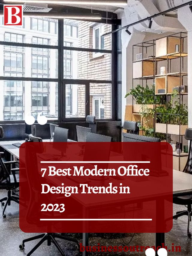 7 Best Modern Office Design Trends in 2023 | Business Outreach