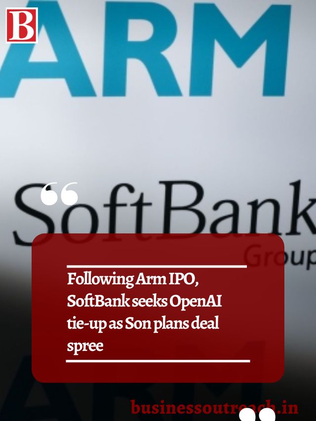 SoftBank seeks OpenAI tie-up as Son plans deal spree after Arm IPO