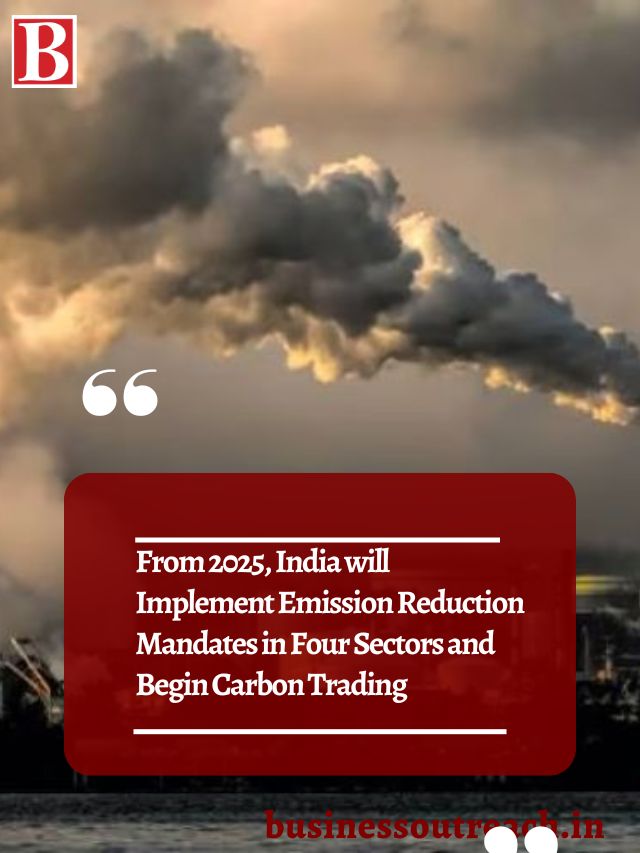 From 2025, India will Implement Emission Reduction Mandates in Four