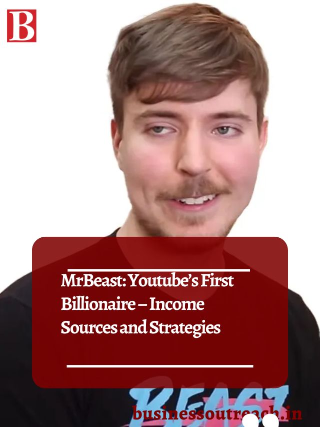 MrBeast: Youtube’s First Billionaire – Income Sources And Strategies ...