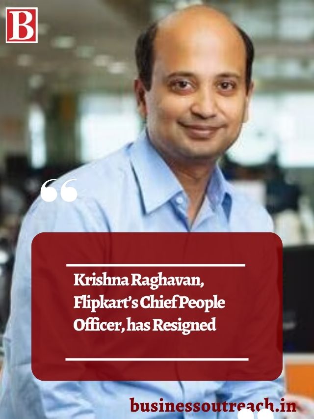 Krishna Raghavan, Flipkart’s Chief People Officer, has Resigned ...