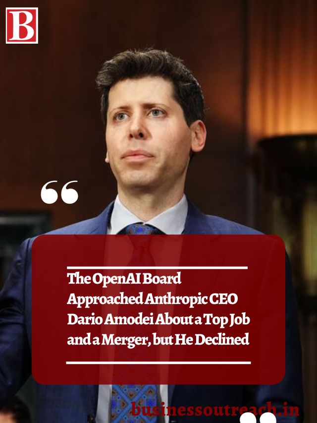 The OpenAI Board Approached Anthropic CEO Dario Amodei About A Top Job ...