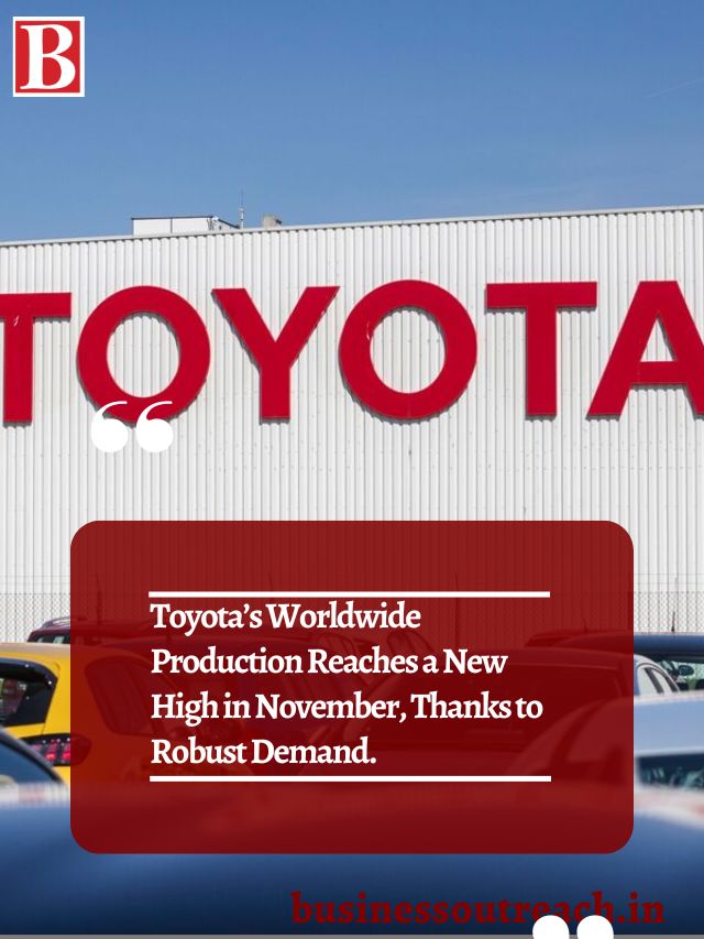 Toyota’s Worldwide Production Reaches a New High in November, Thanks to ...