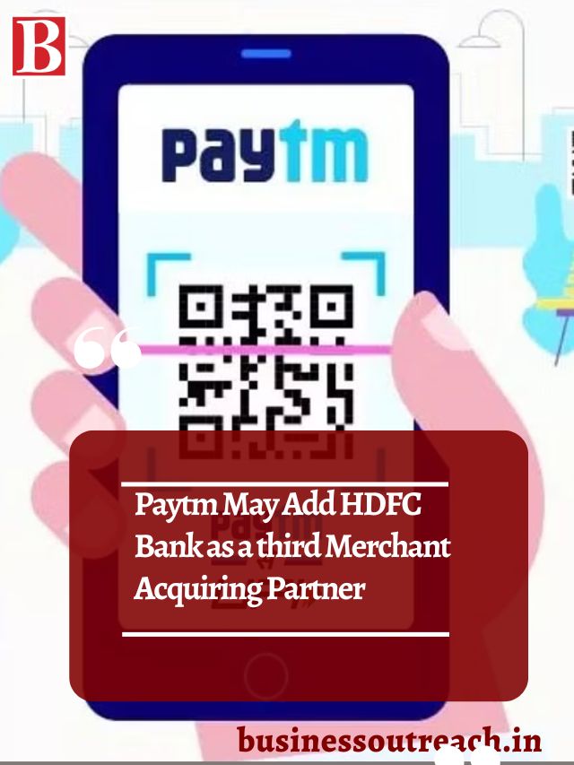 Paytm May Add HDFC Bank as a third Merchant Acquiring Partner ...