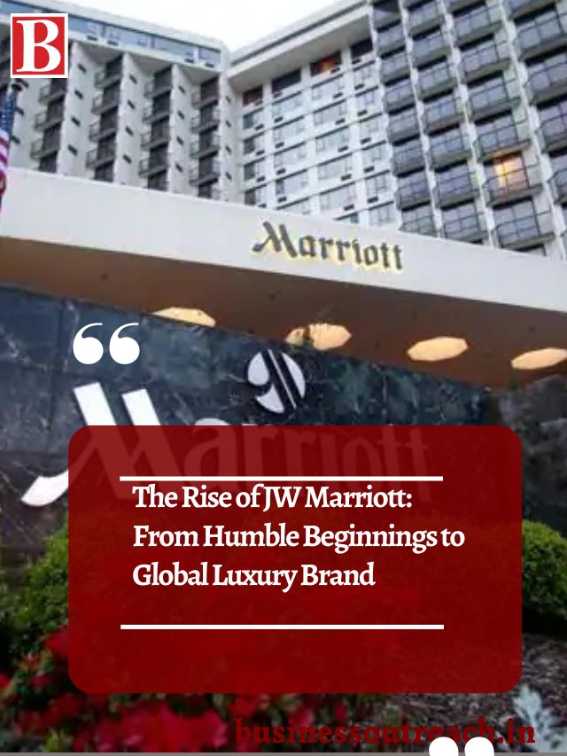 The Rise of JW Marriott: From Humble Beginnings to Global Luxury Brand ...