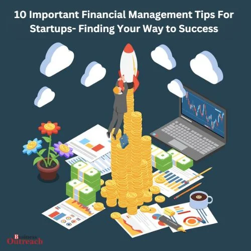 10 Important Financial Management Tips For Startups- Finding Your Way to Success-thumnail