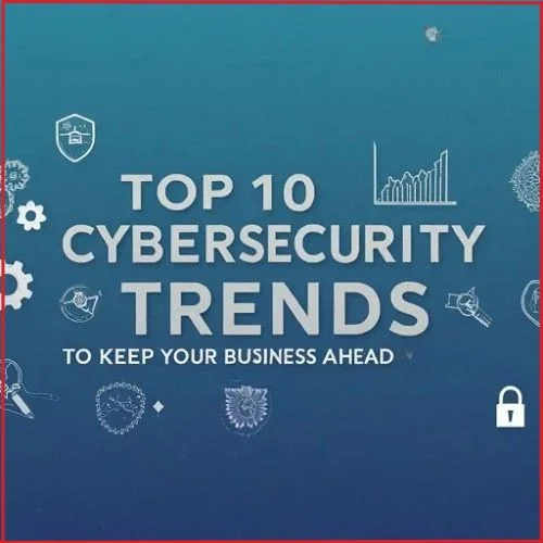 Top 10 Cybersecurity Trends to Keep Your Business Ahead in 2025-thumnail