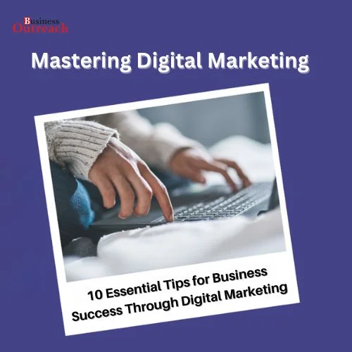 Mastering Digital Marketing: 10 Essential Tips for Business Success-thumnail