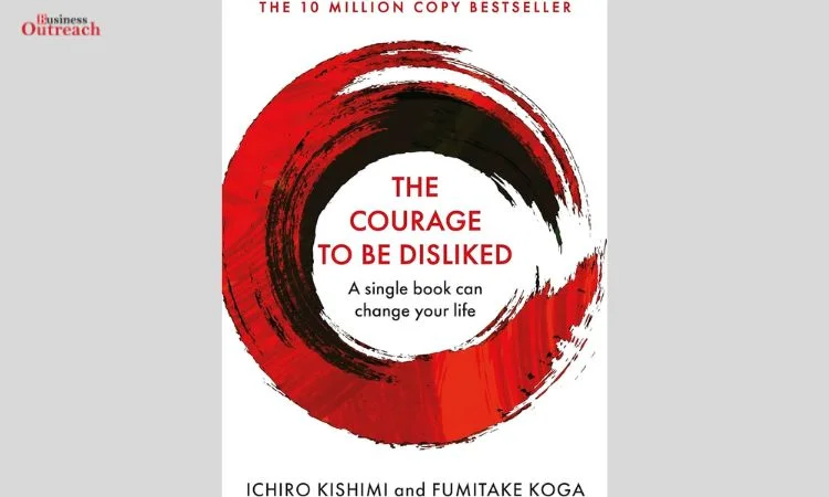 The Courage to Be Disliked by Ichiro Kishimi & Fumitake Koga