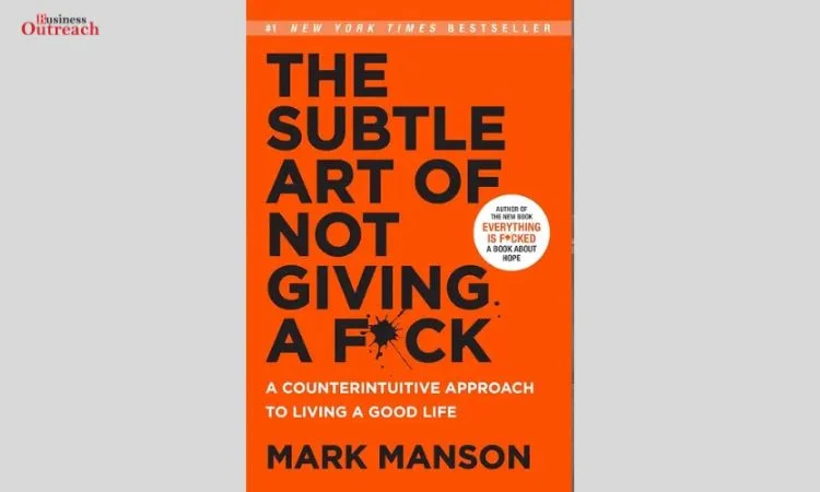 The Subtle Art of Not Giving a F*ck Written by Mark Manson