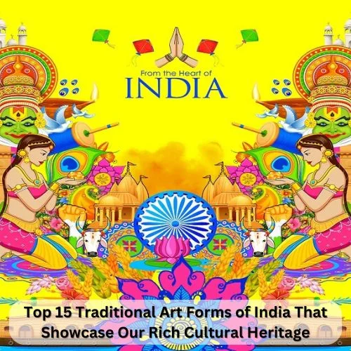 Top 15 Traditional Art Forms of India That Showcase Our Rich Cultural Heritage-thumnail
