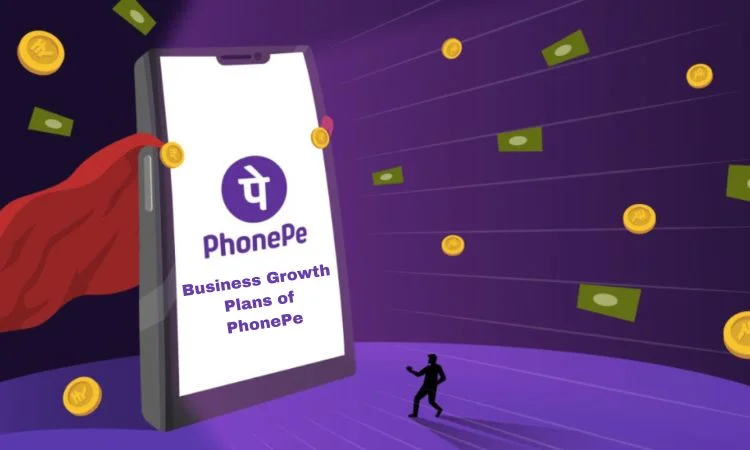 Business Growth Plans of PhonePe