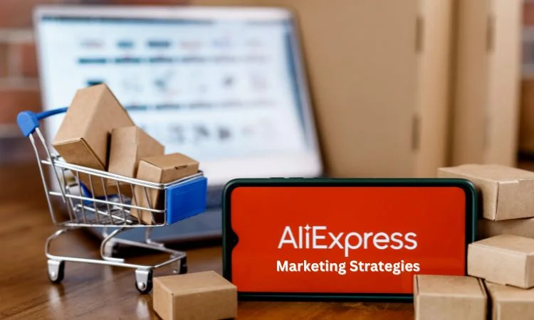 AliExpress Marketing Strategies