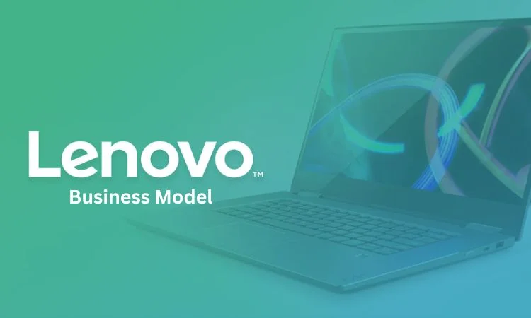 Lenovo's Business Model