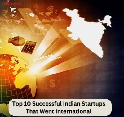 Top 10 Successful Indian Startups That Went International-thumnail