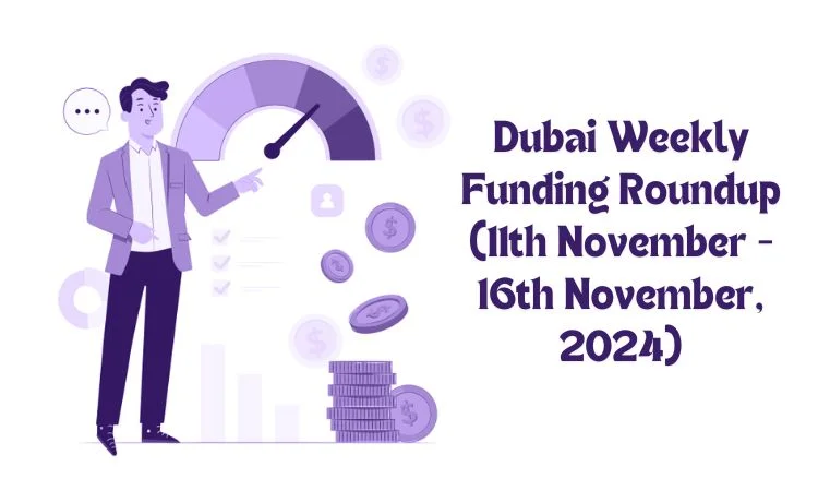 dubai weekly funding roundup