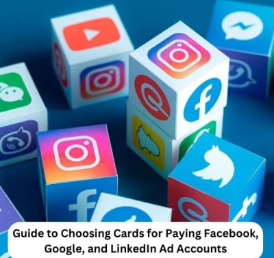 Guide to Choosing Cards for Paying Facebook, Google, and LinkedIn Ad Accounts-thumnail