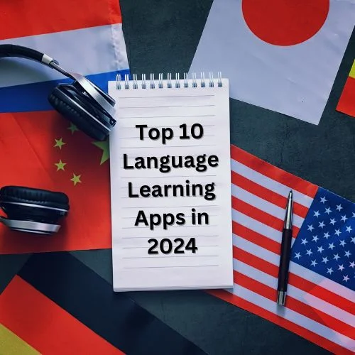 Top 10 Language Learning Apps in 2024: A Gateway to New Cultures and Opportunities-thumnail