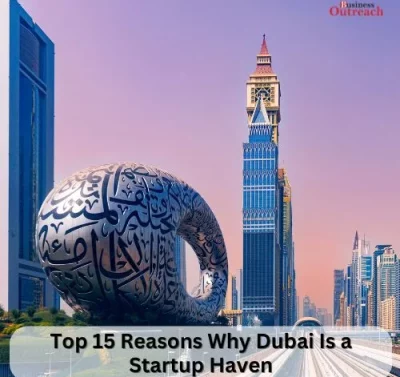 Top 15 Reasons Why Dubai Is a Startup Haven-thumnail