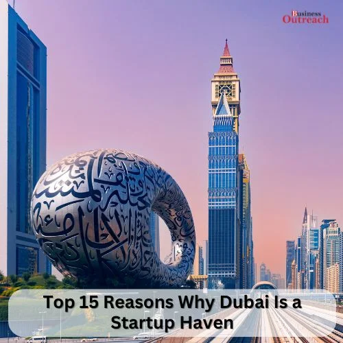 Top 15 Reasons Why Dubai Is a Startup Haven-thumnail