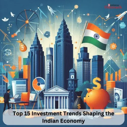 Top 15 Investment Trends Shaping the Indian Economy-thumnail