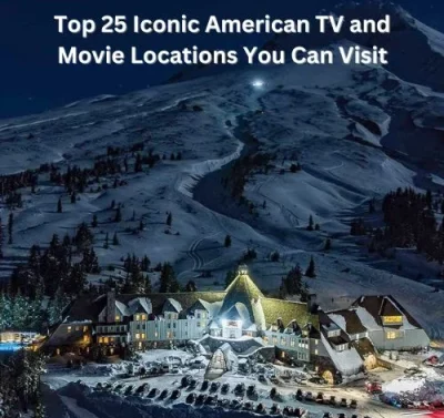 Top 25 Iconic American TV and Movie Locations You Can Visit-thumnail