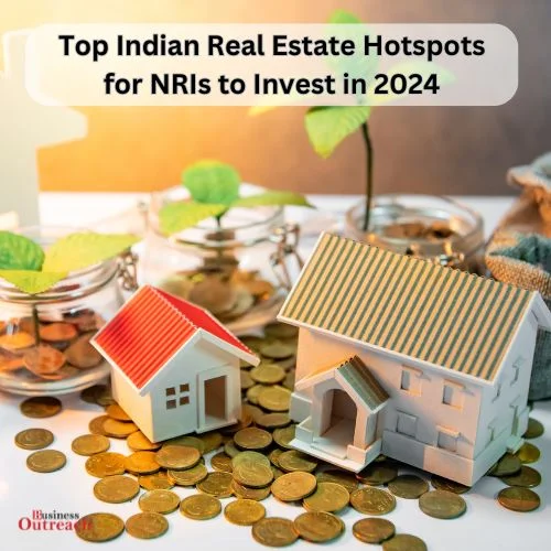 Top Indian Real Estate Hotspots for NRIs to Invest in 2024-thumnail