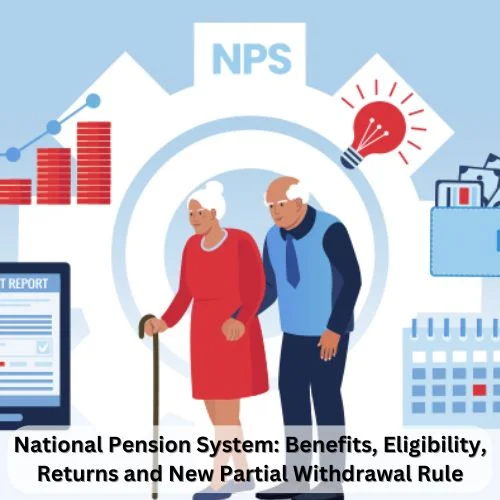 National Pension System: Benefits, Eligibility, Returns and New Partial Withdrawal Rule-thumnail