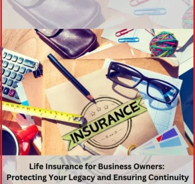 Life Insurance for Business Owners: Protecting Your Legacy and Ensuring Continuity-thumnail