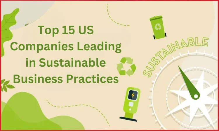 top US companies leading in sustainable business practices