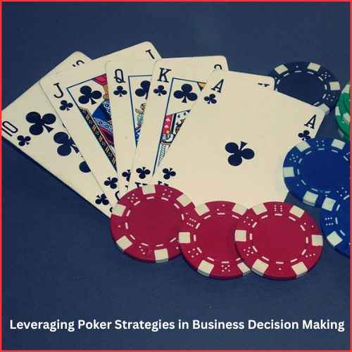 Leveraging Poker Strategies in Business Decision Making-thumnail